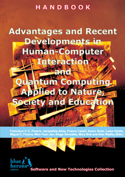 Advantages and Recent Developments in Human-Computer Interaction and Quantum Computing Applied to Nature, Society and Education - Blue Herons Editions